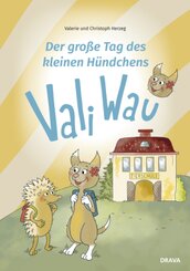 Der gro&szlig;e Tag des kleinen H&uuml;ndchens Vali Wau