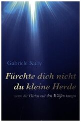 F&uuml;rchte dich nicht du kleine Herde