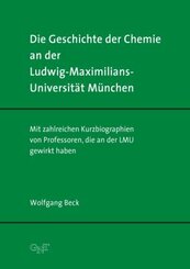 Die Geschichte der Chemie an der Ludwig-Maximilians-Universit&auml;t M&uuml;nchen