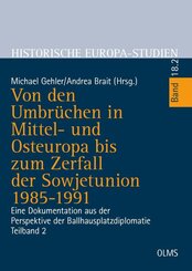 Von den Umbr&uuml;chen in Mittel- und Osteuropa bis zum Zerfall der Sowjetunion 1985-1991