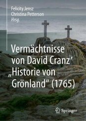 Verm&auml;chtnisse von David Cranz' "Historie von Gr&ouml;nland" (1765)