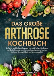 Das gro&szlig;e Arthrose Kochbuch