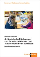 Sch&ouml;pferische Erfahrungen von Grundschulkindern und Studierenden beim Schreiben