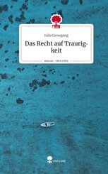 Das Recht auf Traurigkeit. Life is a Story - story.one