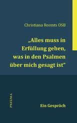 "Alles muss in Erf&uuml;llung gehen, was in den Psalmen &uuml;ber mich gesagt ist."