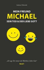 Mein Freund Michael sein Tod & der liebe Gott