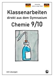 Chemie 9/10, Klassenarbeiten direkt aus dem Gymnasium mit L&ouml;sungen