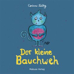 Der kleine Bauchweh: Bauchschmerzen bei Kindern - was steckt dahinter? Mini-Bilderbuch ab 3 &uuml;ber die Ursachen von psychosomatischen Beschwerden