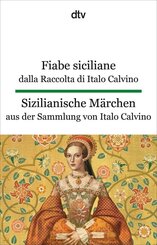 Fiabe siciliane dalla Raccolta di Italo Calvino. Sizilianische M&auml;rchen aus der Sammlung von Italo Calvino