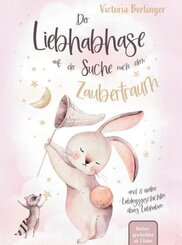 Gute-Nacht-Geschichten mit dem Liebhabhasen - Auf der Suche nach dem Zaubertraum