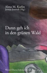 Dann geh ich in den gr&uuml;nen Wald