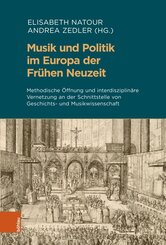 Musik und Politik im Europa der Fr&uuml;hen Neuzeit