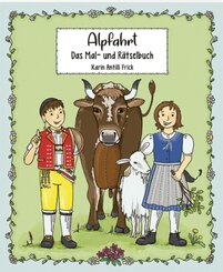 Alpfahrt: Das Mal- und R&auml;tselbuch