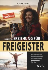 Hunde-Erziehung f&uuml;r Freigeister