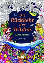 Die R&uuml;ckkehr der Wildnis. Ausmalbuch