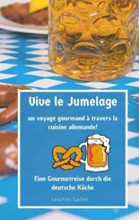 Vive le jumelage - un voyage gourmand &agrave; travers la cuisine allemande