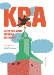 Kra, H&uuml;ter der alten Eppinger Geschichte