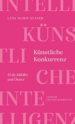K&uuml;nstliche Konkurrenz - KI als Jobkiller und Chance