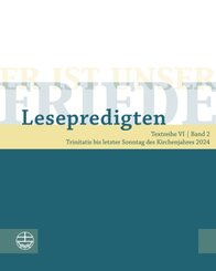 Er ist unser Friede. Lesepredigten Textreihe VI/Bd. 2