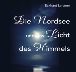Die Nordsee ud das Licht des Himmels