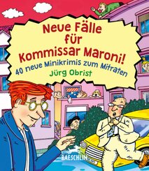 Neue F&auml;lle f&uuml;r Kommissar Maroni!