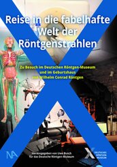 Reise in die fabelhafte Welt der R&ouml;ntgenstrahlen