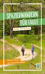 Spazierwandern f&uuml;r Faule rund um Berlin