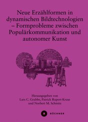 Neue Erz&auml;hlformen in dynamischen Bildtechnologien
