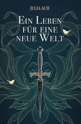 Ein Leben f&uuml;r eine neue Welt