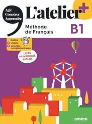 L'atelier - M&eacute;thode de Fran&ccedil;ais - Ausgabe 2023 - L'atelier+ - B1