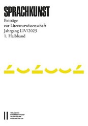 Sprachkunst - Beitr&auml;ge zur Literaturwissenschaft, Jahrgang LIV/2023, 1. Halbband