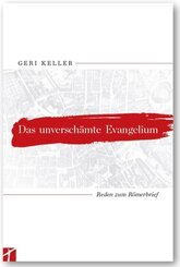 Das unversch&auml;mte Evangelium