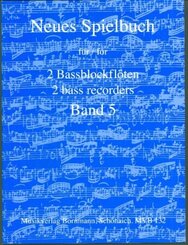 Neues Spielbuch f&uuml;r 2 Bassblockfl&ouml;ten, Bd. 5
