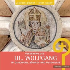 Verehrung des hl. Wolfgang in Ostbayern, B&ouml;hmen und &Ouml;sterreich