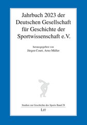 Jahrbuch 2023 der Deutschen Gesellschaft f&uuml;r Geschichte der Sportwissenschaft e.V.
