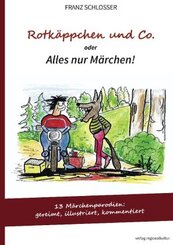 Rotk&auml;ppchen und Co. oder Alles nur M&auml;rchen!