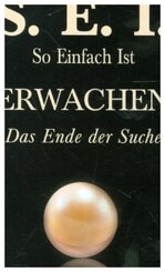S. E. I. So einfach ist Erwachen