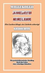 GEDICHTE - WILLI KOLLO - JAHRESZEITEN MEINES LEBENS
