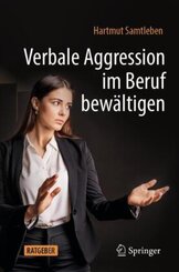 Verbale Aggression im Beruf bew&auml;ltigen