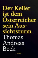 Der Keller ist dem &Ouml;sterreicher sein Aussichtsturm - Taschenbuchausgabe