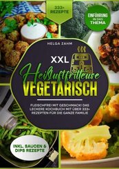 XXL Hei&szlig;luftfritteuse Kochbuch Vegetarisch