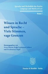 Wissen in Recht und Sprache - Viele Stimmen, vage Grenzen