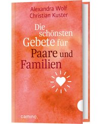 Die sch&ouml;nsten Gebete f&uuml;r Paare und Familien