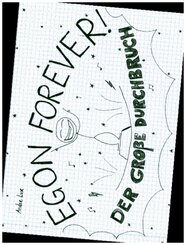 Egon Forever! - Der gro&szlig;e Durchbruch