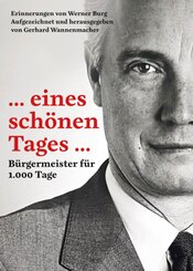 ... eines sch&ouml;nen Tages Erinnerungen von Werner Burg