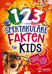 123 spektakul&auml;re Fakten f&uuml;r Kids