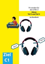Fit werden f&uuml;r den Deutsch-Test f&uuml;r Berufssprachkurse C1: H&ouml;ren Teil 3 und Teil 4