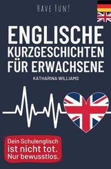 Have fun! Englische 10 Minuten Kurzgeschichten inkl. Audiodateien f&uuml;r Erwachsene