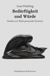 Bed&uuml;rftigkeit und W&uuml;rde