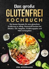 Das gro&szlig;e Glutenfrei Kochbuch